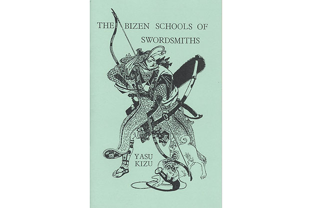 The Bizen Schools of Swordsmiths by Yasu Kizu