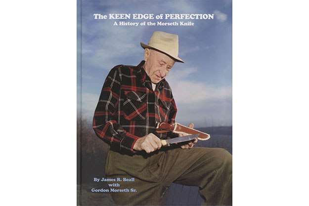 The Keen Edge of Perfection - A History of the Morseth Knife by J.R Beall